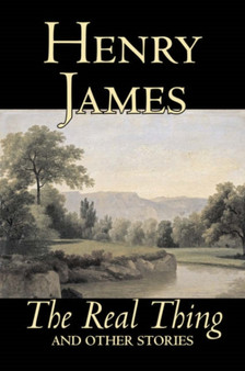 The Real Thing and Other Stories by Henry James - Hardback