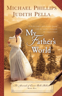 My Father's World: Book 1 by Michael Phillips - Paperback
