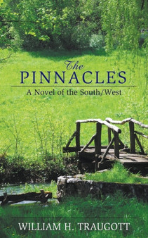 The Pinnacles : A Novel of the South/West by William H Traugott - Paperback