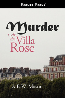 Murder at the Villa Rose by A E W Mason - Paperback