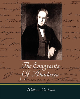 The Emigrants of Ahadarra by Carleton William Carleton - Paperback