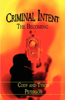 Criminal Intent : The Becoming by Cody Peterson - Paperback