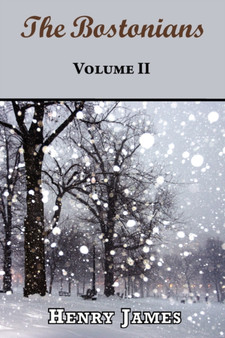 The Bostonians - Volume II by Henry Jr. James - Paperback