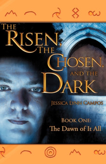 The Risen, the Chosen, and the Dark by Jessica Lynn Campos - Paperback