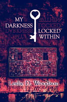 My Darkness Locked Within by Leslie D Woodson - Paperback
