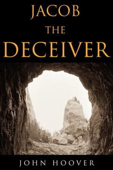 Jacob the Deceiver by John Hoover - Paperback