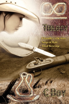 Trilogy : Chandler's Destiny, Saga of Rafe, Total Revenge by C- Boy - Paperback