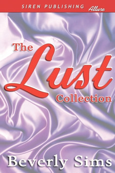 The Lust Collection [Blizzard of Lust, Plantation of Lust, Oasis of Lust] (Siren Publishing) by Beverly Sims - Paperback