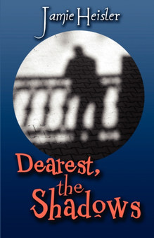 Dearest, the Shadows by Jamie Heisler - Paperback