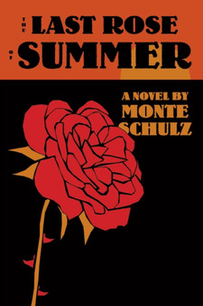 The Last Rose Of Summer by Monte Schulz - Hardback