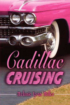 Cadillac Cruising by Melanie Lynn Miller - Paperback