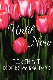 Until Now by Tokishia T Dockery-Ragland - Paperback
