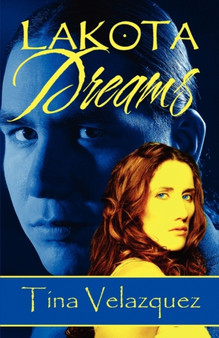 Lakota Dreams by Tina Velazquez - Paperback