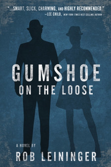 Gumshoe on the Loose by Rob Leininger - Hardback