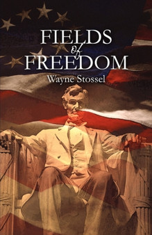 Fields of Freedom by Wayne Stossel - Paperback