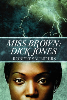 Miss Brown : Dick Jones by Robert Jr Saunders - Paperback