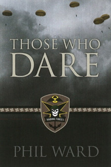 Those Who Dare by Phil Ward - Hardback