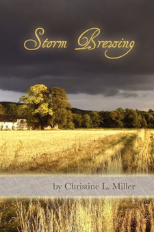 Storm Brewing by Christine L Miller - Hardback