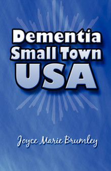 Dementia Small Town USA by Joyce Marie Brumley - Paperback