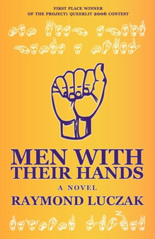 Men with Their Hands by Raymond Luczak - Paperback