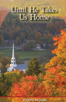 Until He Takes Us Home by Joseph Padgal - Paperback
