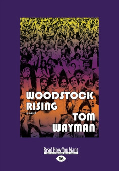 Woodstock Rising : A Novel by Tom Wayman - Paperback