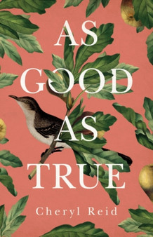 As Good as True by Cheryl Reid - Paperback