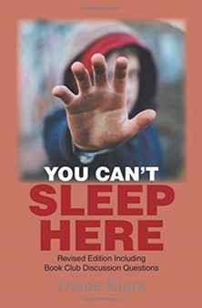 You Can't Sleep Here : Revised Edition Including Book Club Discussion Questions by Diane Klutz - Paperback