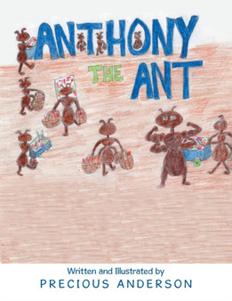 Anthony the Ant by Precious Anderson - Paperback