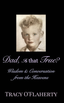 Dad, Is That True? by Tracy R L O'Flaherty - Paperback