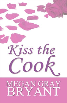 Kiss the Cook by Megan Gray Bryant - Paperback