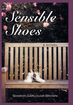 Sensible Shoes : A Novel by Sharon Garlough Brown - Paperback
