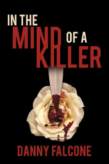 In the Mind of a Killer by Danny Falcone - Paperback