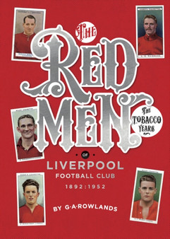 Redmen : Liverpool FC, the Tobacco Years by George Rowlands - Paperback