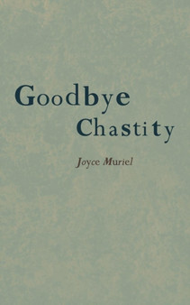 Goodbye Chastity by Joyce Muriel - Paperback