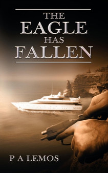 The Eagle Has Fallen by P.A. Lemos - Paperback