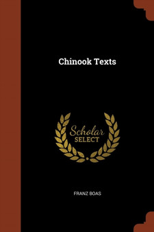 Chinook Texts by Franz Boas - Paperback
