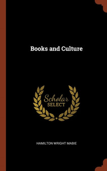 Books and Culture by Hamilton Wright Mabie - Hardback