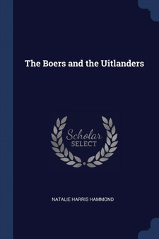 The Boers and the Uitlanders by Natalie Harris Hammond - Paperback