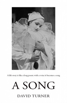 A Song : A life story is like a long poem and with a voice it becomes a song by David Turner - Paperback