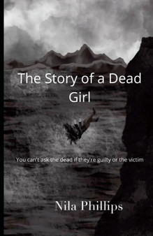 The Story of a Dead Girl by Nila Phillips - Paperback