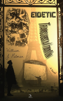 Eidetic Transubstantiation by William J Palmer - Hardback