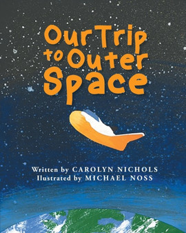 Our Trip to Outer Space by Carolyn Nichols - Paperback