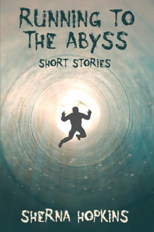 Running to the Abyss : Short Stories by Sherna Hopkins - Paperback