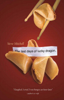 The Last Days Of Lucky Dragon by Steve Mitchell - Paperback