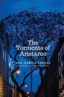 The Torments of Aristarco by Ana Garcia Bergua - Paperback