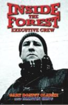 Inside the "Forest Executive Crew" by Gary Boatsy Clarke - Hardback