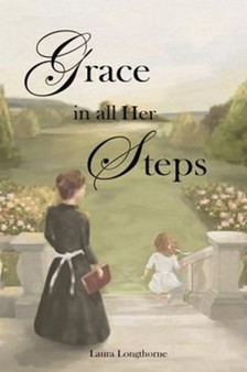 Grace in All Her Steps by Laura Longthorne - Paperback