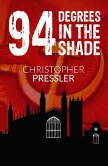 94 Degrees in the Shade : A Diary of Lies by Christopher Pressler - Paperback