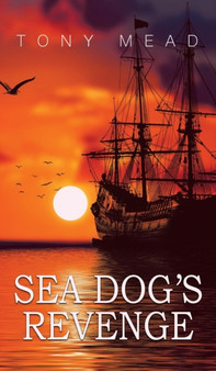 Sea Dog's Revenge by Tony Mead - Hardback